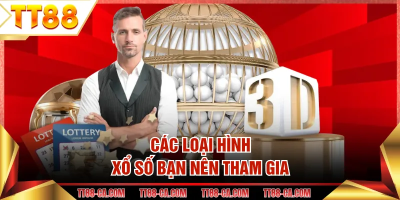 Các loại hình xổ số bạn nên tham gia
