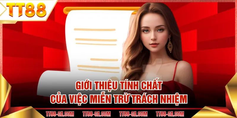 Giới thiệu tính chất của việc miễn trừ trách nhiệm