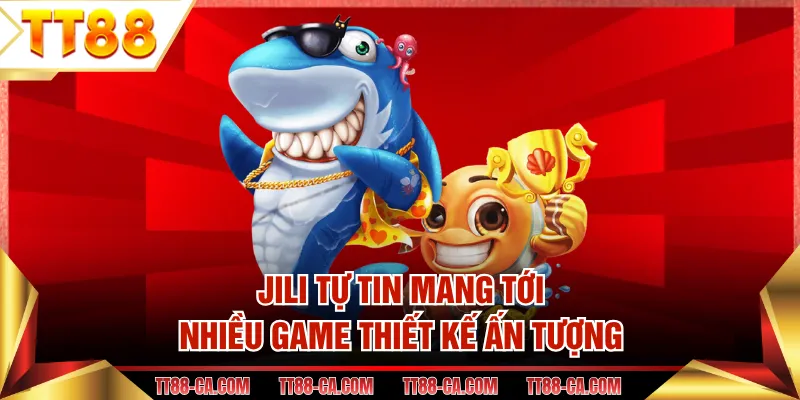 JILI tự tin mang tới nhiều game thiết kế ấn tượng