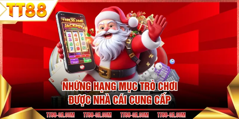 Những hạng mục trò chơi được nhà cái cung cấp