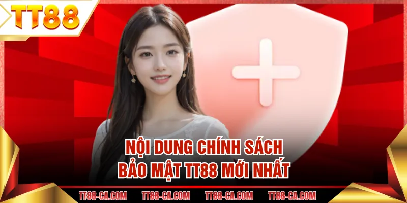Nội dung chính sách bảo mật TT88 mới nhất