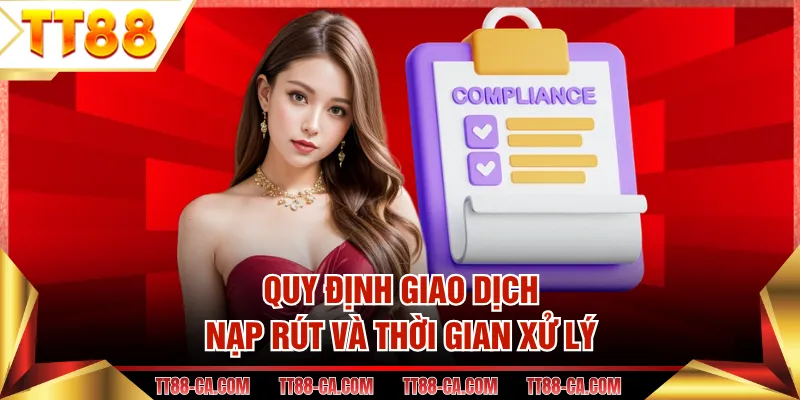 Quy định giao dịch nạp rút và thời gian xử lý
