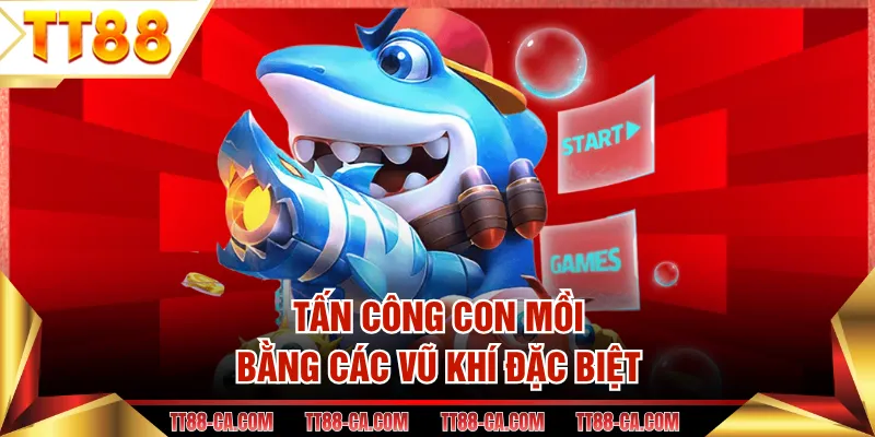 Tấn công con mồi bằng các vũ khí đặc biệt