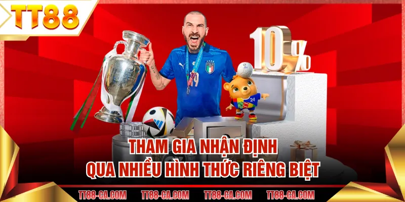 Tham gia nhận định qua nhiều hình thức riêng biệt