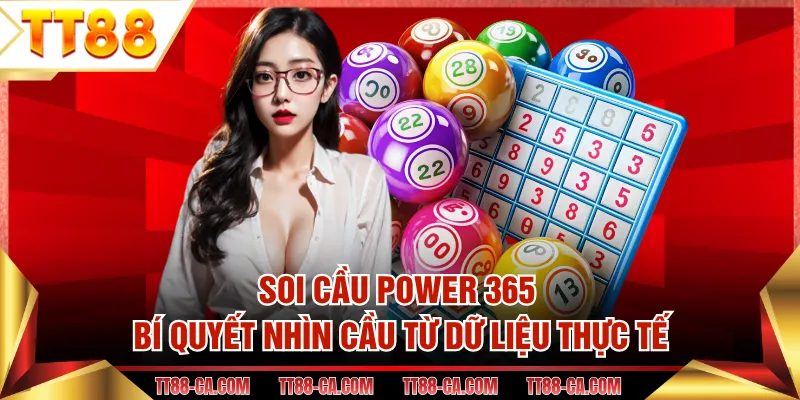 Soi Cầu Power 365 - Bí Quyết Nhìn Cầu Từ Dữ Liệu Thực Tế